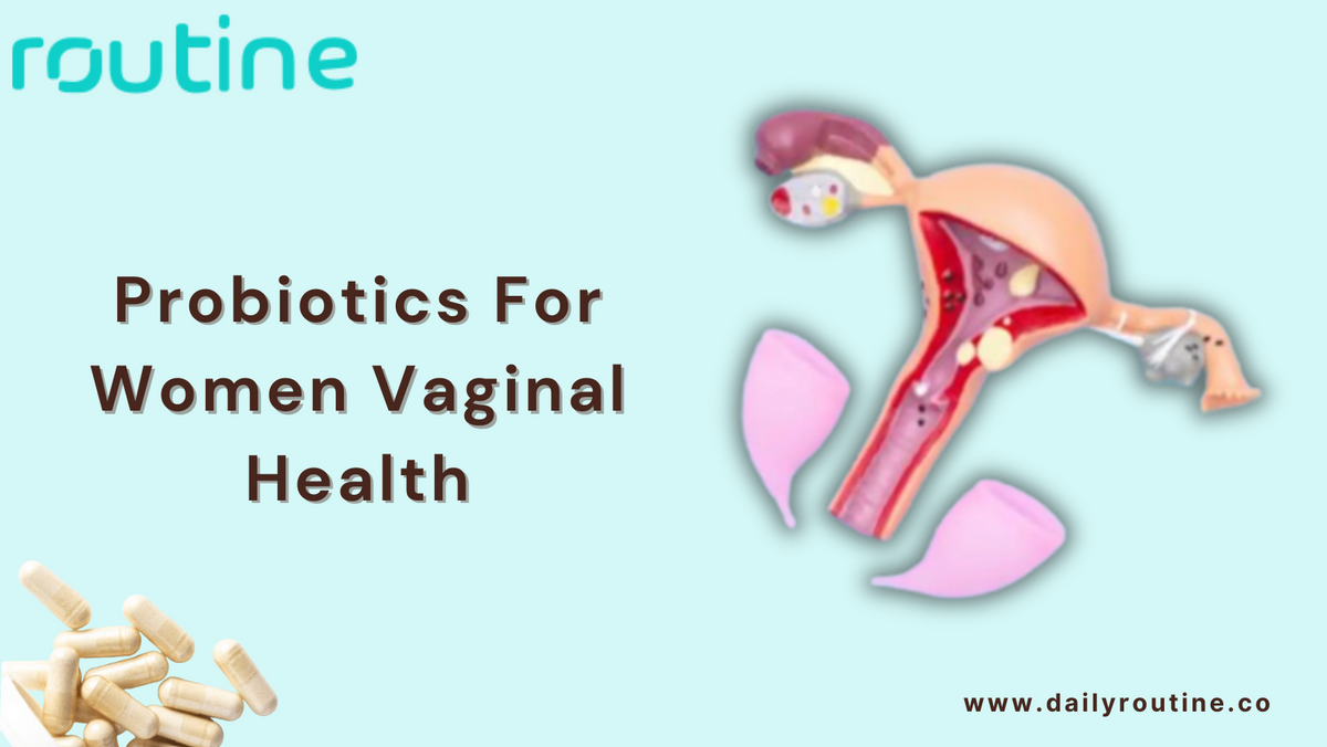 Exploring the Finest Probiotics to Boost Vaginal Health – Routine ...